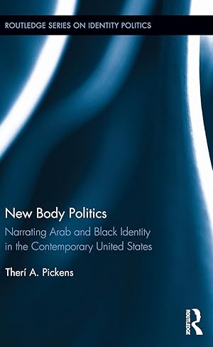 Bild des Verkufers fr New Body Politics: Narrating Arab and Black Identity in the Contemporary United States zum Verkauf von moluna
