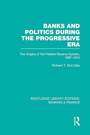 Bild des Verkufers fr McCulley, R: Banks and Politics During the Progressive Era ( zum Verkauf von moluna