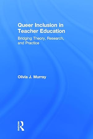 Imagen del vendedor de Queer Inclusion in Teacher Education: Bridging Theory, Research, and Practice a la venta por moluna