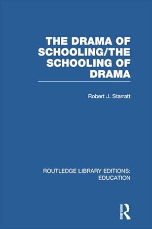 Bild des Verkufers fr Starratt, R: The Drama of Schooling: The Schooling of Drama zum Verkauf von moluna