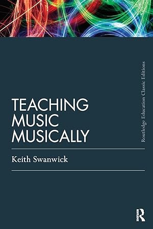 Bild des Verkufers fr Swanwick, P: Teaching Music Musically (Classic Edition) zum Verkauf von moluna