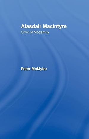 Seller image for Alasdair MacIntyre: Critic of Modernity for sale by moluna