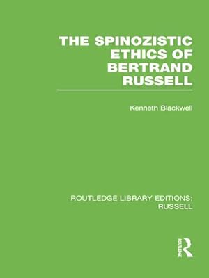 Bild des Verkufers fr Blackwell, K: The Spinozistic Ethics of Bertrand Russell zum Verkauf von moluna