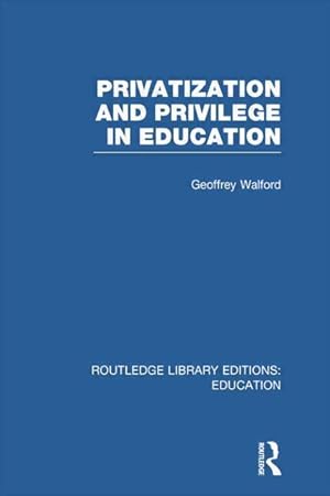 Image du vendeur pour Walford, G: Privatization and Privilege in Education mis en vente par moluna