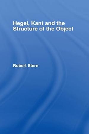 Seller image for Stern, R: Hegel, Kant and the Structure of the Object for sale by moluna