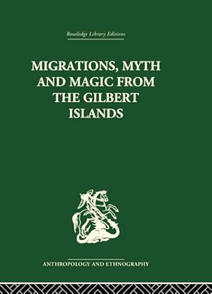 Image du vendeur pour Migrations, Myth and Magic from the Gilbert Islands mis en vente par moluna