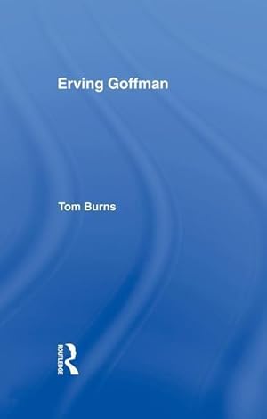 Immagine del venditore per Burns, T: Erving Goffman venduto da moluna