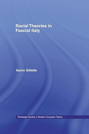 Immagine del venditore per Gillette, A: Racial Theories in Fascist Italy venduto da moluna