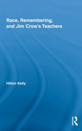 Immagine del venditore per Kelly, H: Race, Remembering, and Jim Crow\ s Teachers venduto da moluna