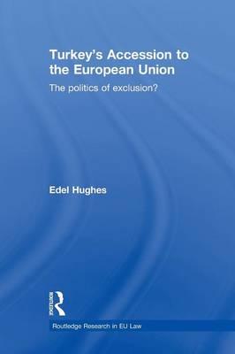 Immagine del venditore per Hughes, E: Turkey\ s Accession to the European Union venduto da moluna