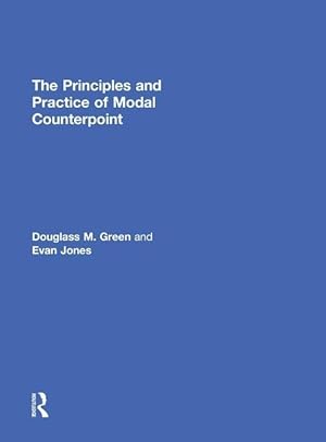 Imagen del vendedor de Green, D: The Principles and Practice of Modal Counterpoint a la venta por moluna