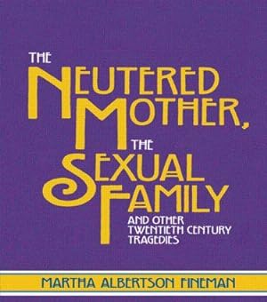 Seller image for NEUTERED MOTHER THE SEXUAL FAM for sale by moluna