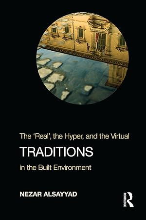 Imagen del vendedor de Traditions: The \ Real\ , the Hyper, and the Virtual in the Built Environment a la venta por moluna