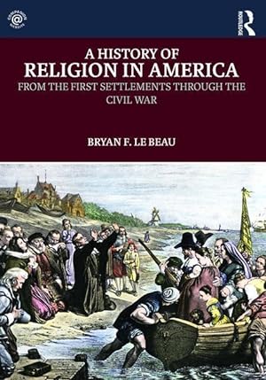 Seller image for Le Beau, B: A History of Religion in America for sale by moluna
