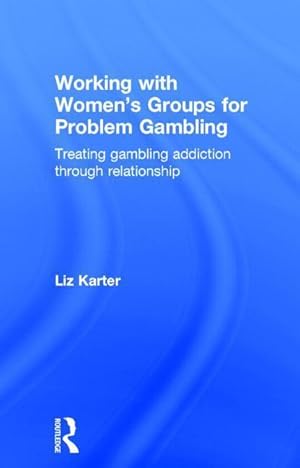 Bild des Verkufers fr Karter, L: Working with Women\ s Groups for Problem Gambling zum Verkauf von moluna