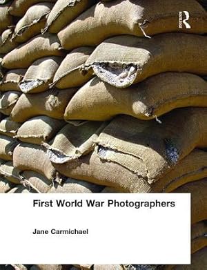 Imagen del vendedor de Carmichael, J: First World War Photographers a la venta por moluna