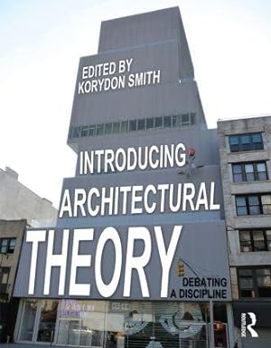 Image du vendeur pour Introducing Architectural Theory mis en vente par moluna