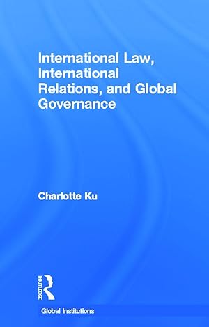 Seller image for Ku, C: International Law, International Relations and Global for sale by moluna