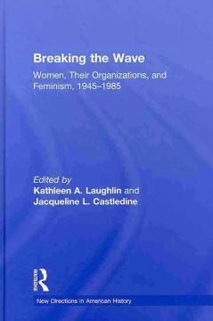 Image du vendeur pour Breaking the Wave: Women, Their Organizations, and Feminism, mis en vente par moluna