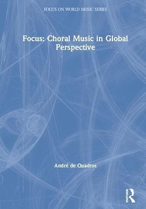 Bild des Verkufers fr de Quadros, A: Focus: Choral Music in Global Perspective zum Verkauf von moluna