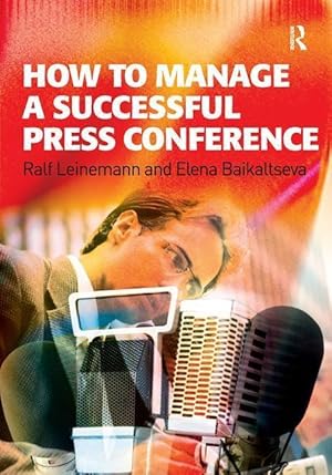 Seller image for Leinemann, R: How to Manage a Successful Press Conference for sale by moluna