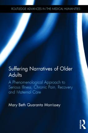 Seller image for Suffering Narratives of Older Adults: A Phenomenological Approach to Serious Illness, Chronic Pain, Recovery and Maternal Care for sale by moluna