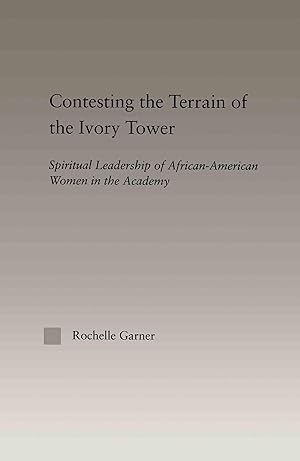 Immagine del venditore per Garner, R: Contesting the Terrain of the Ivory Tower venduto da moluna
