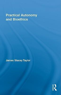 Seller image for Taylor, J: Practical Autonomy and Bioethics for sale by moluna