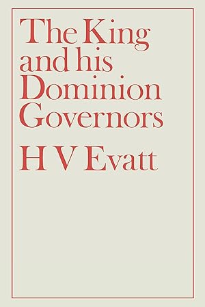 Seller image for Evatt, H: The King and His Dominion Governors, 1936 for sale by moluna