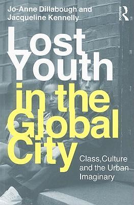 Seller image for Dillabough, J: Lost Youth in the Global City for sale by moluna