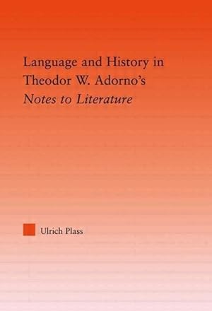 Bild des Verkufers fr Plass, U: Language and History in Adorno\ s Notes to Literatu zum Verkauf von moluna