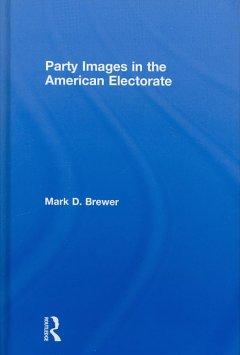 Seller image for Brewer, M: Party Images in the American Electorate for sale by moluna