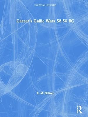 Seller image for Gilliver, K: Caesar\ s Gallic Wars 58-50 BC for sale by moluna