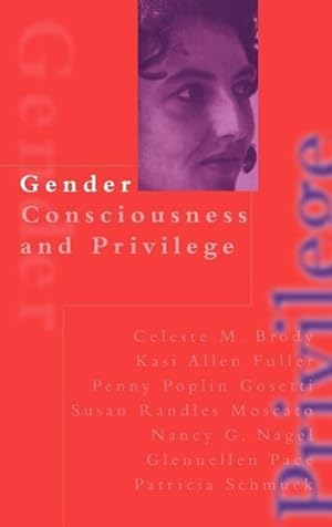 Bild des Verkufers fr Brody, C: Gender Consciousness and Privilege zum Verkauf von moluna