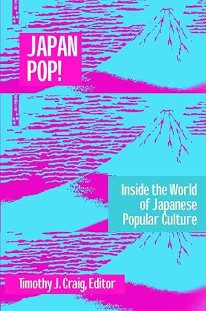 Imagen del vendedor de Japan Pop: Inside the World of Japanese Popular Culture: Inside the World of Japanese Popular Culture a la venta por moluna