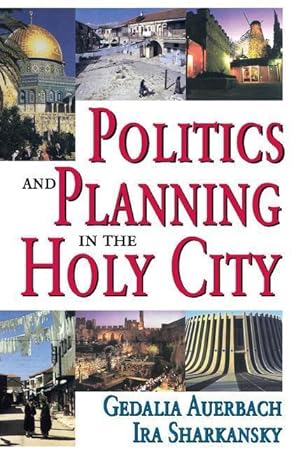 Imagen del vendedor de Auerbach, G: Politics and Planning in the Holy City a la venta por moluna