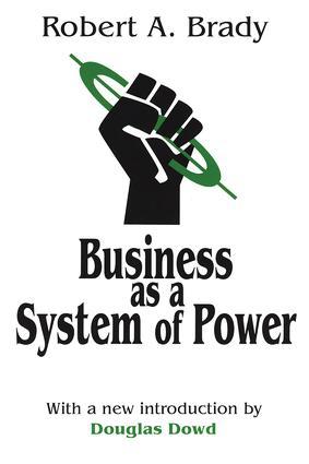 Seller image for Brady, R: Business as a System of Power for sale by moluna