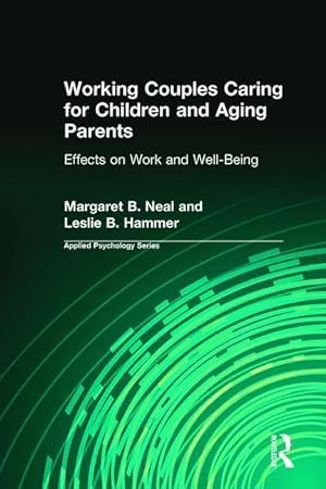 Image du vendeur pour Neal, M: Working Couples Caring for Children and Aging Paren mis en vente par moluna