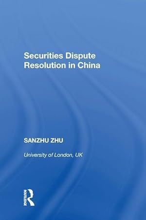 Image du vendeur pour Zhu, S: Securities Dispute Resolution in China mis en vente par moluna