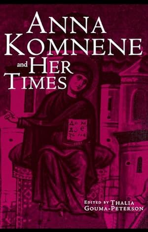 Immagine del venditore per Gouma-Peterson, T: Anna Komnene and Her Times venduto da moluna