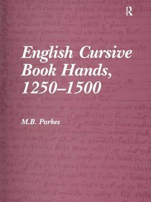 Seller image for Parkes, M: English Cursive Book Hands, 1250-1500 for sale by moluna