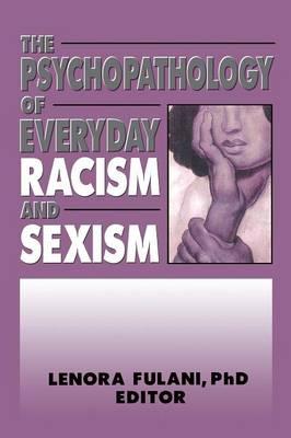 Seller image for Fulani, L: The Psychopathology of Everyday Racism and Sexism for sale by moluna