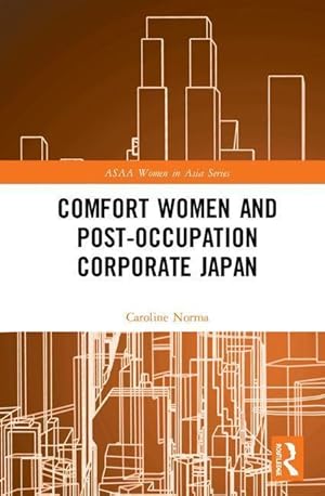 Bild des Verkufers fr Norma, C: Comfort Women and Post-Occupation Corporate Japan zum Verkauf von moluna