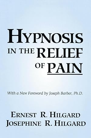 Bild des Verkufers fr Hilgard, E: Hypnosis In The Relief Of Pain zum Verkauf von moluna