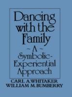Bild des Verkufers fr Whitaker, C: Dancing with the Family: A Symbolic-Experientia zum Verkauf von moluna