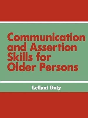 Bild des Verkufers fr Doty, L: Communication and Assertion Skills for Older Person zum Verkauf von moluna