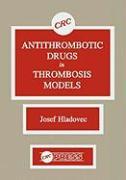 Seller image for Hladovec, J: Antithrombotic Drugs in Thrombosis Models for sale by moluna