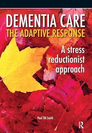 Immagine del venditore per Smith, P: Dementia Care - The Adaptive Response venduto da moluna