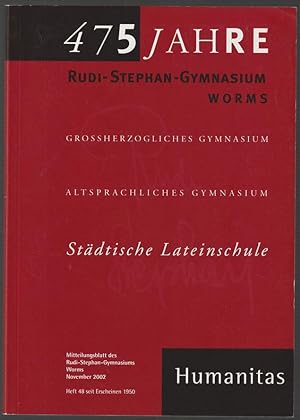 Humanitas. Mitteilungsblatt des Rudi-Stephan-Gymnasiums Worms. November 2002, Heft 48 seit Ersche...