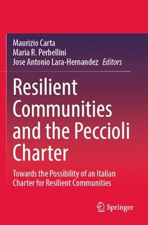 Imagen del vendedor de Resilient Communities and the Peccioli Charter : Towards the Possibility of an Italian Charter for Resilient Communities a la venta por GreatBookPrices